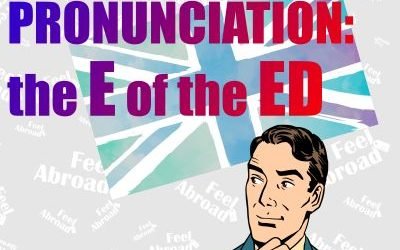 Regular Verbs PRONUNCIATION: the E of the ED