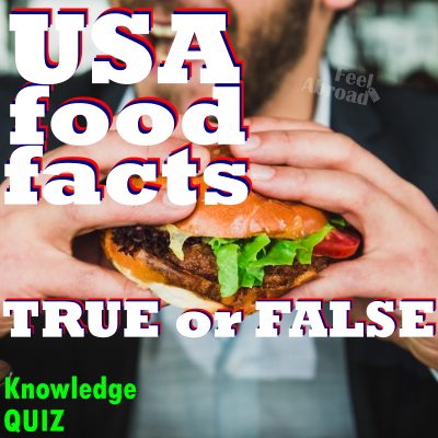 USA Food Facts – True or False