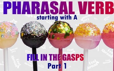 5 Phrasal Verbs starting with A – Part 1 – FILL IN THE GAPS